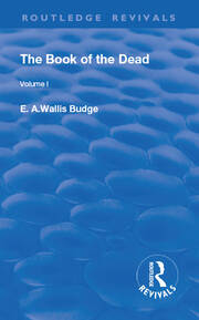 Revival: The Book of The Dead Vol 1 (1909): The Chapters of Coming Forth By Day or The Theban Recension of The Book of The Dead: Volume I book cover