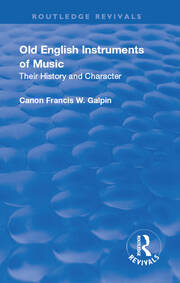 Revival: Old English Instruments of Music (1910): Their History and Character book cover