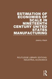 Estimation of Economies of Scale in Nineteenth Century United States Manufacturing book cover