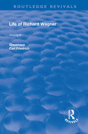 Revival: Life of Richard Wagner Vol. IV (1904): Art and Politics book cover