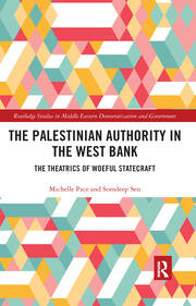 The Palestinian Authority in the West Bank: The Theatrics of Woeful Statecraft book cover