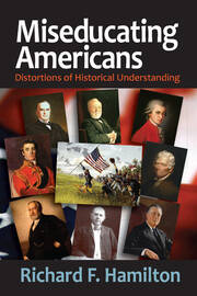 Miseducating Americans: Distortions of Historical Understanding book cover