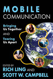 Mobile Communication: Bringing Us Together and Tearing Us Apart book cover