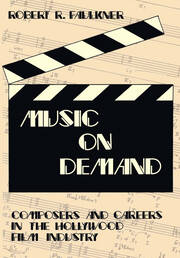 Music on Demand: Composers and Careers in the Hollywood Film Industry book cover