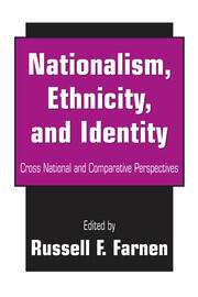 Nationalism, Ethnicity, and Identity: Cross National and Comparative Perspectives book cover