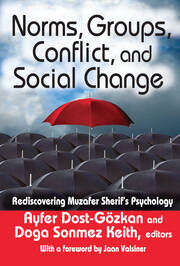Norms, Groups, Conflict, and Social Change: Rediscovering Muzafer Sherif's Psychology book cover