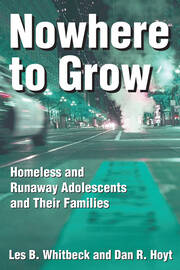 Nowhere to Grow: Homeless and Runaway Adolescents and Their Families book cover