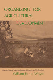 Organizing for Agricultural Development: Human Aspects in the Utilization of Science and Technology book cover