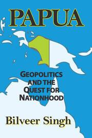 Papua: Geopolitics and the Quest for Nationhood book cover