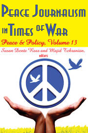 Peace Journalism in Times of War: Volume 13: Peace and Policy book cover