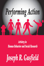 Performing Action: Artistry in Human Behavior and Social Research book cover