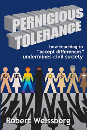 Pernicious Tolerance: How Teaching to Accept Differences Undermines Civil Society book cover