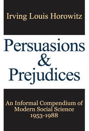 Persuasions and Prejudices: An Informal Compendium of Modern Social Science, 1953-1988 book cover