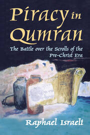 Piracy in Qumran: The Battle Over the Scrolls of the Pre-Christ Era book cover