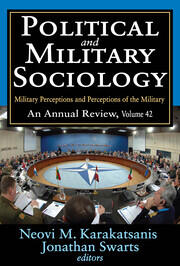 Political and Military Sociology: Volume 42, Military Perceptions and Perceptions of the Military: An Annual Review book cover