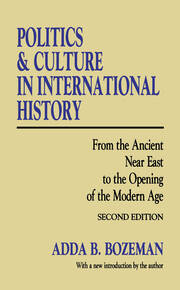Politics and Culture in International History: From the Ancient Near East to the Opening of the Modern Age book cover