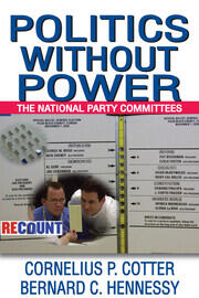 Politics without Power: The National Party Committees book cover
