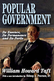 Popular Government: Its Essence, Its Permanence and Its Perils book cover