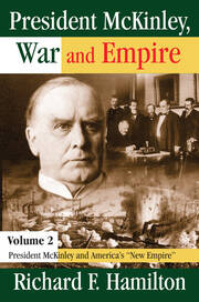 President McKinley, War and Empire: President McKinley and America's New Empire book cover
