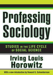 Professing Sociology: Studies in the Life Cycle of Social Science book cover