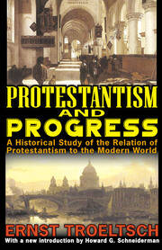 Protestantism and Progress: A Historical Study of the Relation of Protestantism to the Modern World book cover