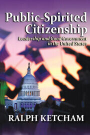 Public-Spirited Citizenship: Leadership and Good Government in the United States book cover