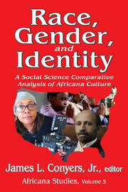 Race, Gender, and Identity: A Social Science Comparative Analysis of Africana Culture book cover