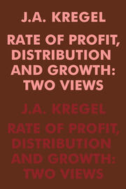 Rate of Profit, Distribution and Growth: Two Views book cover