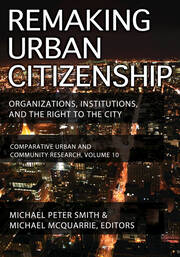 Remaking Urban Citizenship: Organizations, Institutions, and the Right to the City book cover