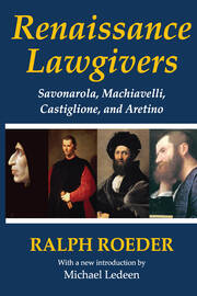 Renaissance Lawgivers: Savonarola, Machiavelli, Castiglione and Aretino book cover