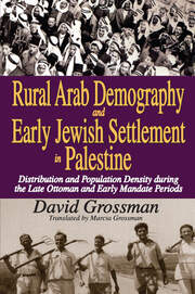 Rural Arab Demography and Early Jewish Settlement in Palestine: Distribution and Population Density During the Late Ottoman and Early Mandate Periods book cover