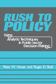 Rush to Policy: Using Analytic Techniques in Public Sector Decision Making book cover