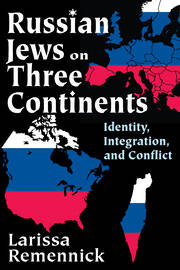 Russian Jews on Three Continents: Identity, Integration, and Conflict book cover