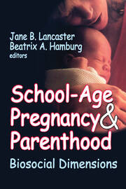 School-age Pregnancy and Parenthood: Biosocial Dimensions book cover