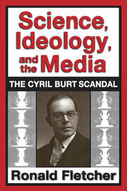 Science, Ideology, and the Media: The Cyril Burt Scandal book cover