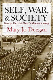 Self, War, and Society: George Herbert Mead's Macrosociology book cover
