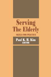 Serving the Elderly: Skills for Practice book cover