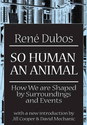 So Human an Animal: How We are Shaped by Surroundings and Events book cover