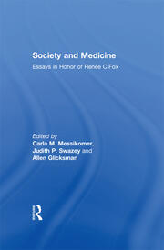 Society and Medicine: Essays in Honor of Renee C.Fox book cover