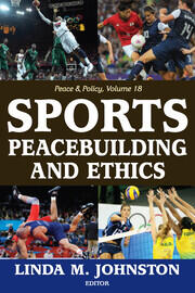 Sports, Peacebuilding and Ethics book cover