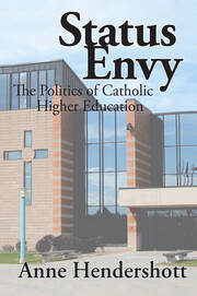 Status Envy: The Politics of Catholic Higher Education book cover