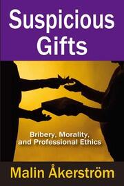 Suspicious Gifts: Bribery, Morality, and Professional Ethics book cover