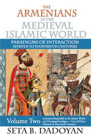 The Armenians in the Medieval Islamic World: Armenian Realpolitik in the Islamic World and Diverging Paradigmscase of Cilicia Eleventh to Fourteenth Centuries book cover