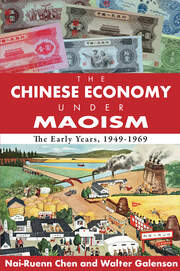 The Chinese Economy Under Maoism: The Early Years, 1949-1969 book cover
