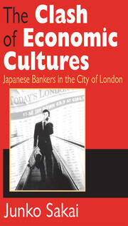 The Clash of Economic Cultures: Japanese Bankers in the City of London book cover