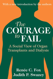 The Courage to Fail: A Social View of Organ Transplants and Dialysis book cover