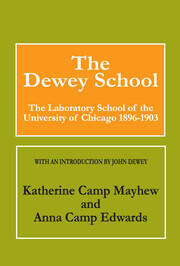 The Dewey School: The Laboratory School of the University of Chicago 1896-1903 book cover