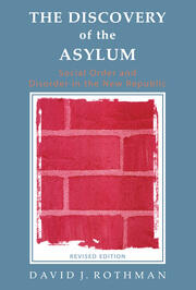 The Discovery of the Asylum: Social Order and Disorder in the New Republic book cover