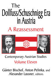 The Dollfuss/Schuschnigg Era in Austria: A Reassessment book cover