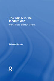 The Family in the Modern Age: More Than a Lifestyle Choice book cover